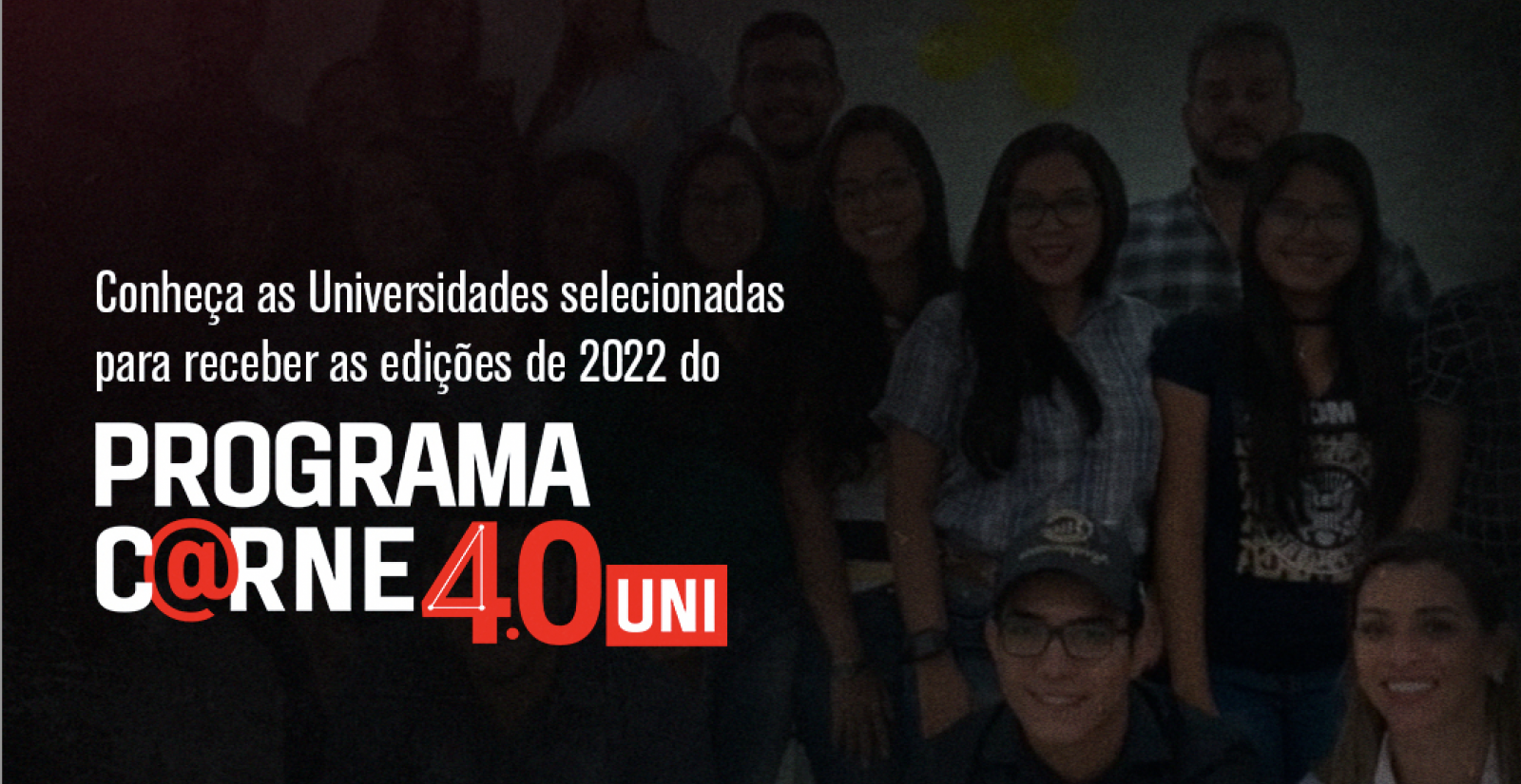 Território da Carne divulga a lista de Universidades selecionadas para receber  o Programa C@rne 4.0 UNIVERSIDADES 2022 Território da Carne divulga a lista de Universidades selecionadas para receber  o Programa C@rne 4.0 UNIVERSIDADES 2022